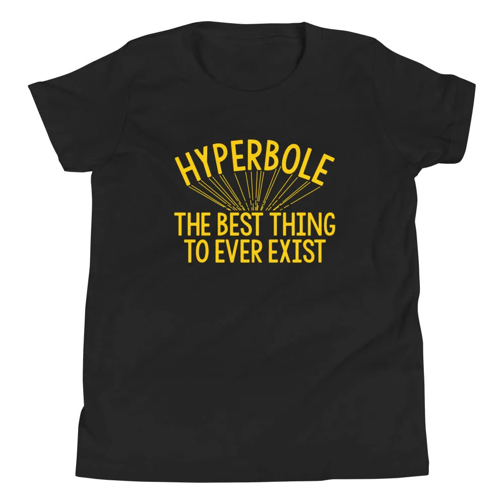 Hyperbole The Best Thing To Ever Exist Kid's Youth Tee